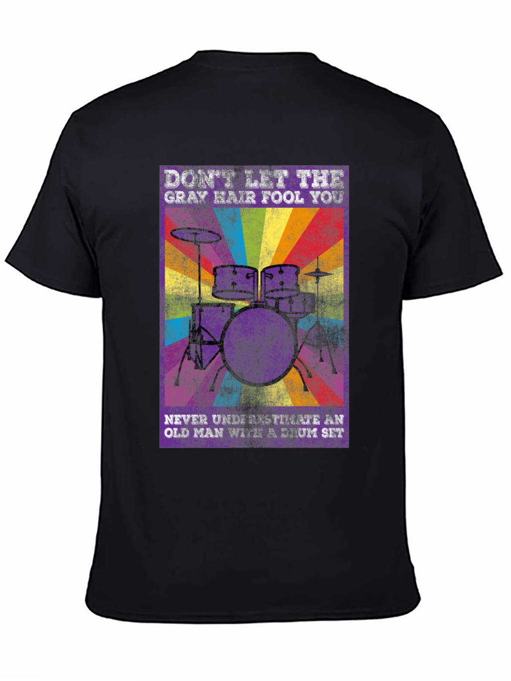 Dont Let Gray Hair Fool You Drum Set T-Shirt