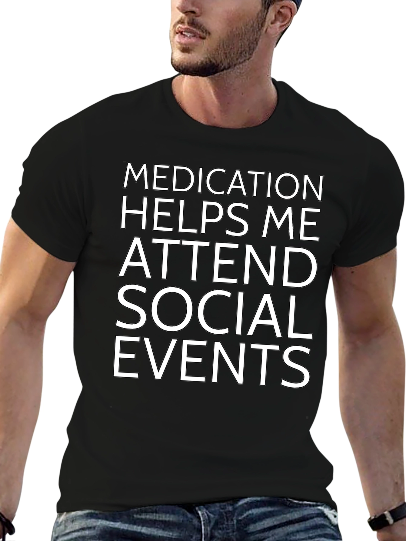 Medication Helps Me Attend Social Events Black T-Shirt