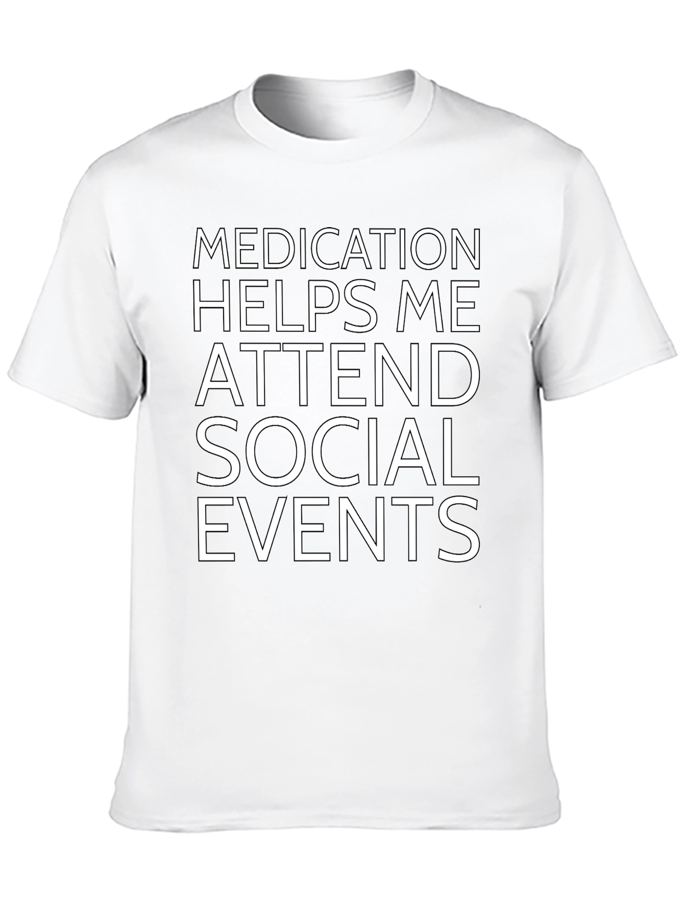 Medication Helps Me Attend Social Events Black T-Shirt
