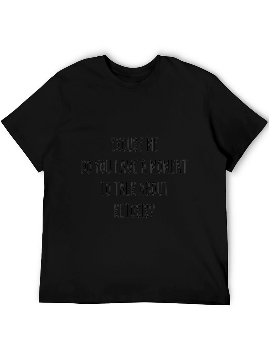 Ketosis Conversation Starter T-Shirt - Black