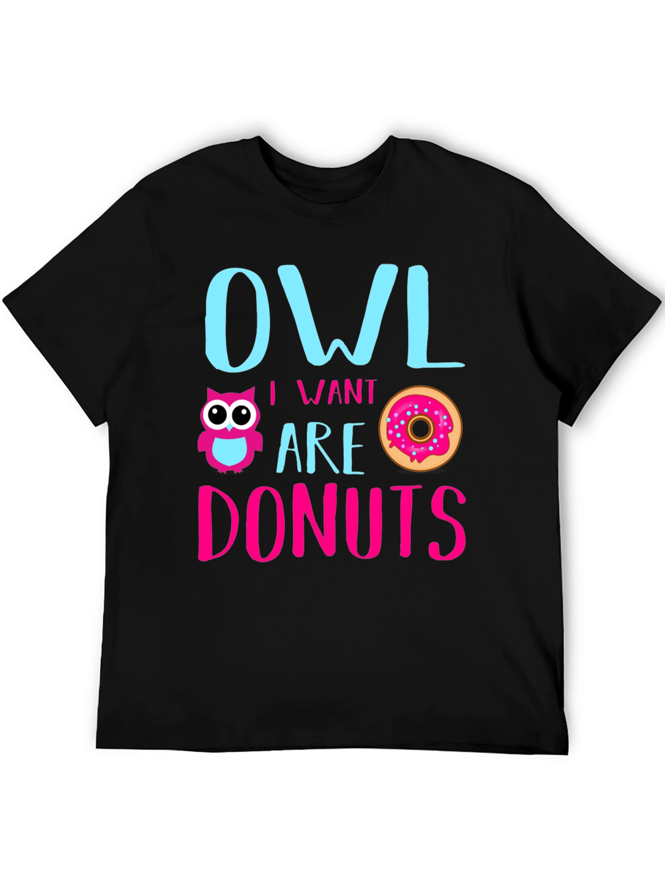 Owl I Want Are Donuts Funny Graphic T-Shirt