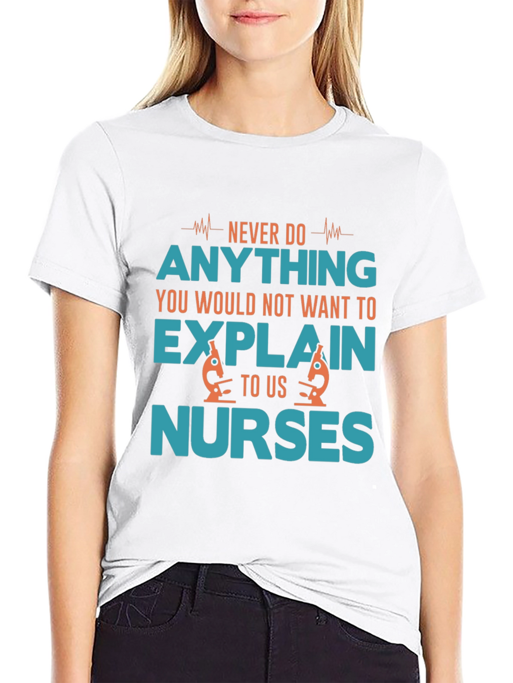 Funny Nurse T-Shirt: Never Do Anything