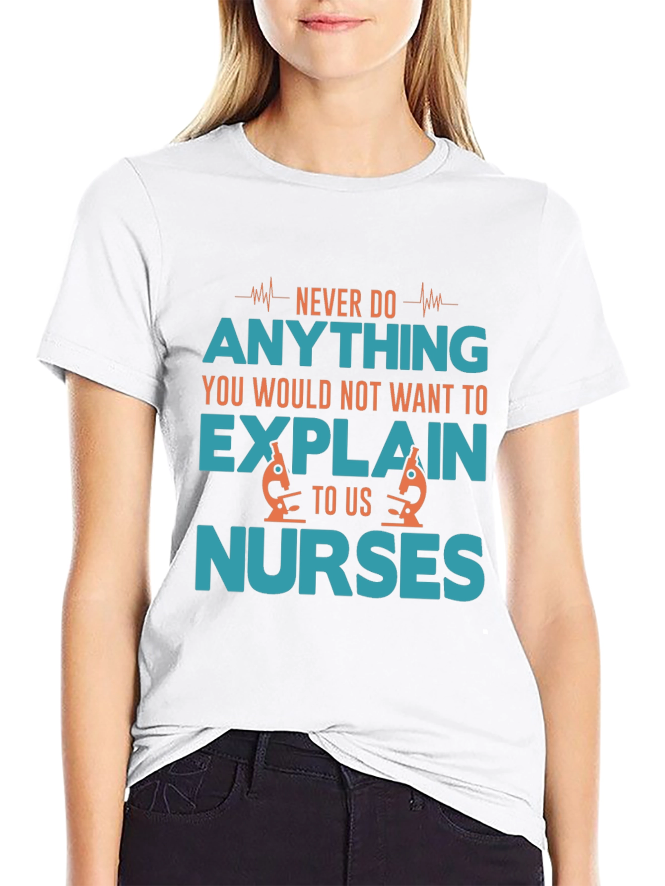 Funny Nurse T-Shirt: Never Do Anything