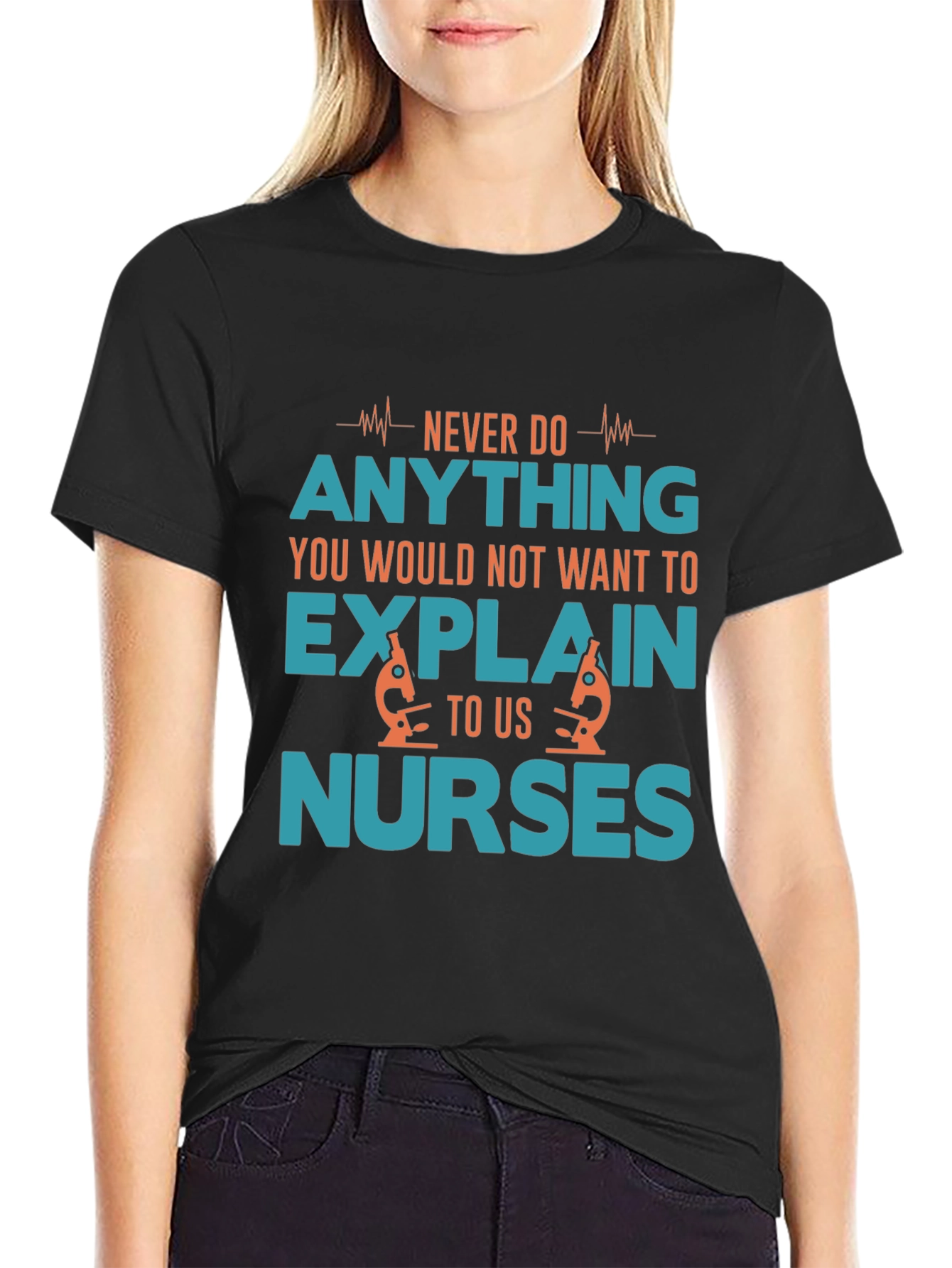 Funny Nurse T-Shirt: Never Do Anything