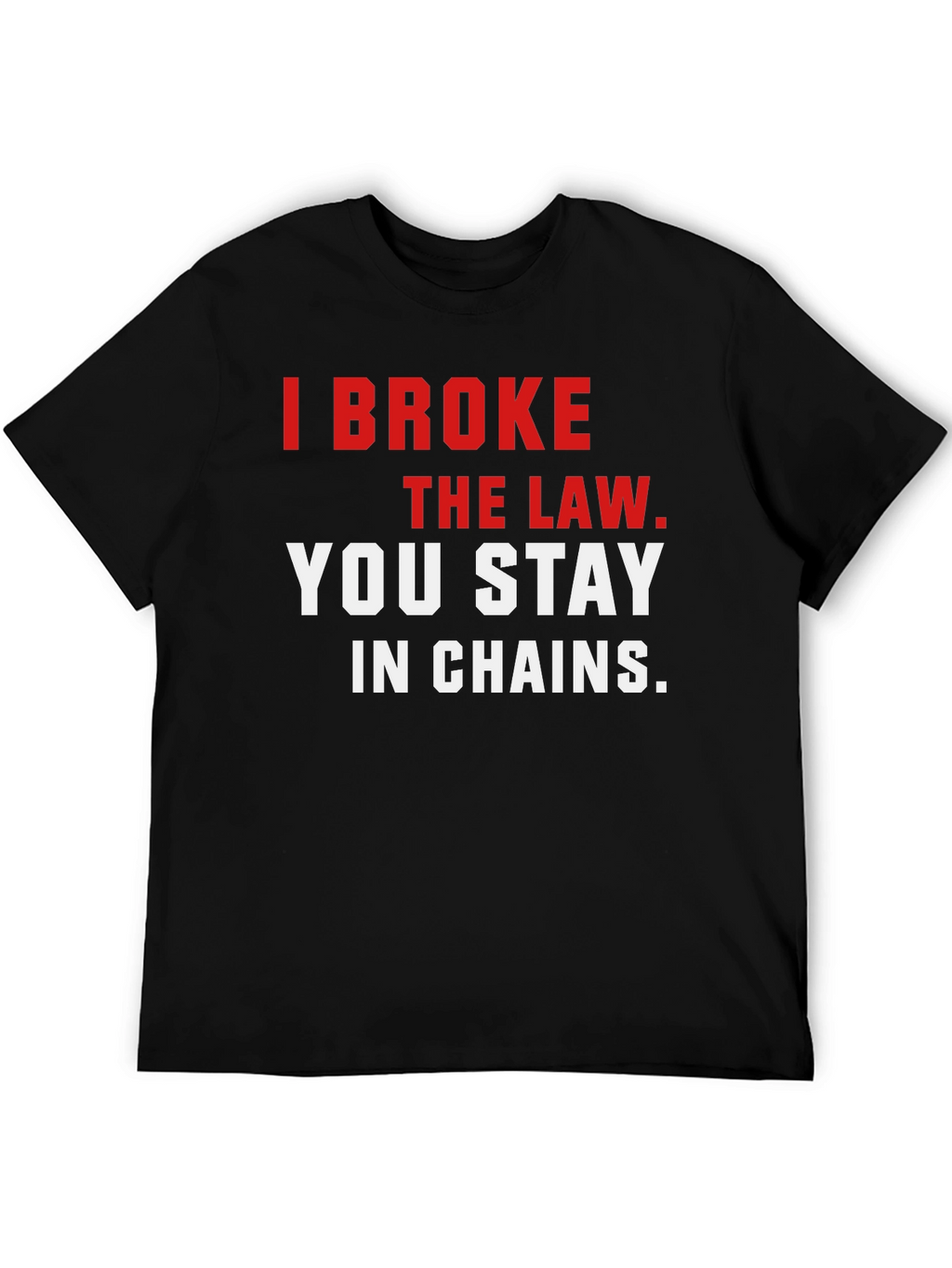 I Broke the Law T-Shirt - Bold Graphic Tee