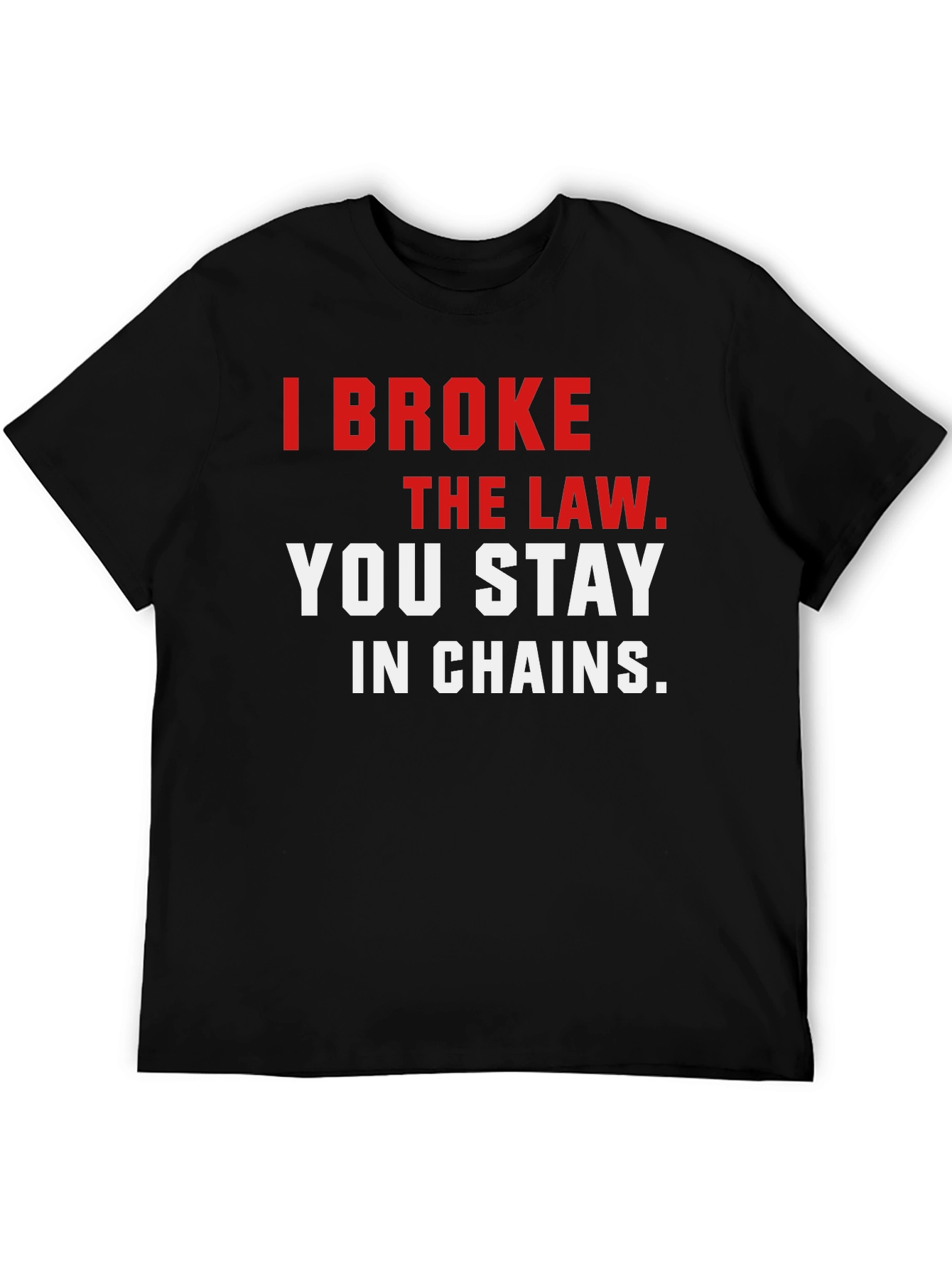 I Broke the Law T-Shirt - Bold Graphic Tee