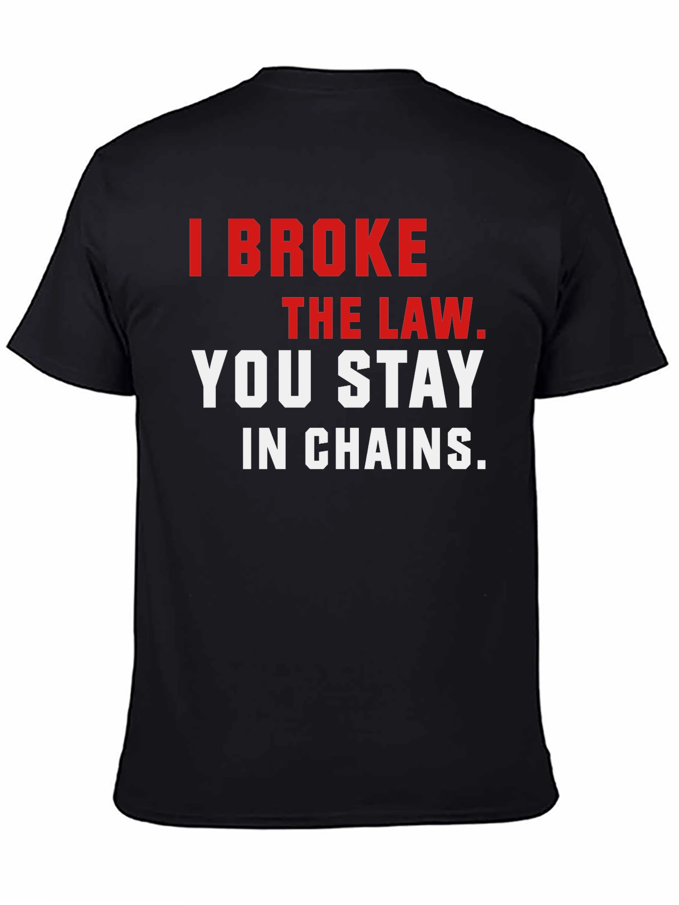 I Broke the Law T-Shirt - Bold Graphic Tee