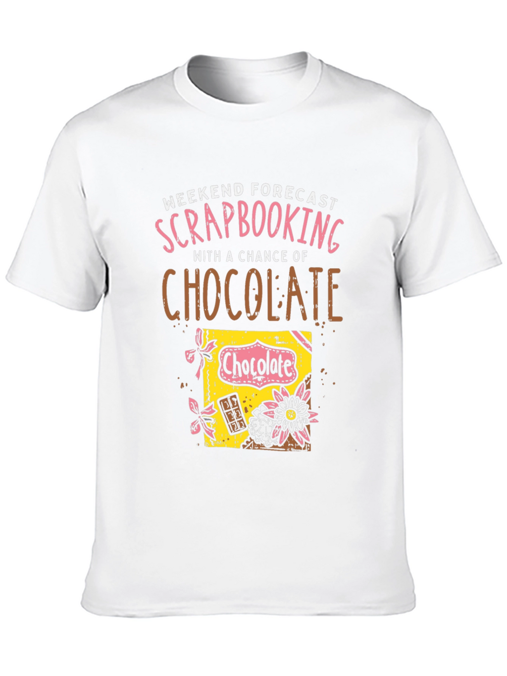 Scrapbooking & Chocolate T-Shirt