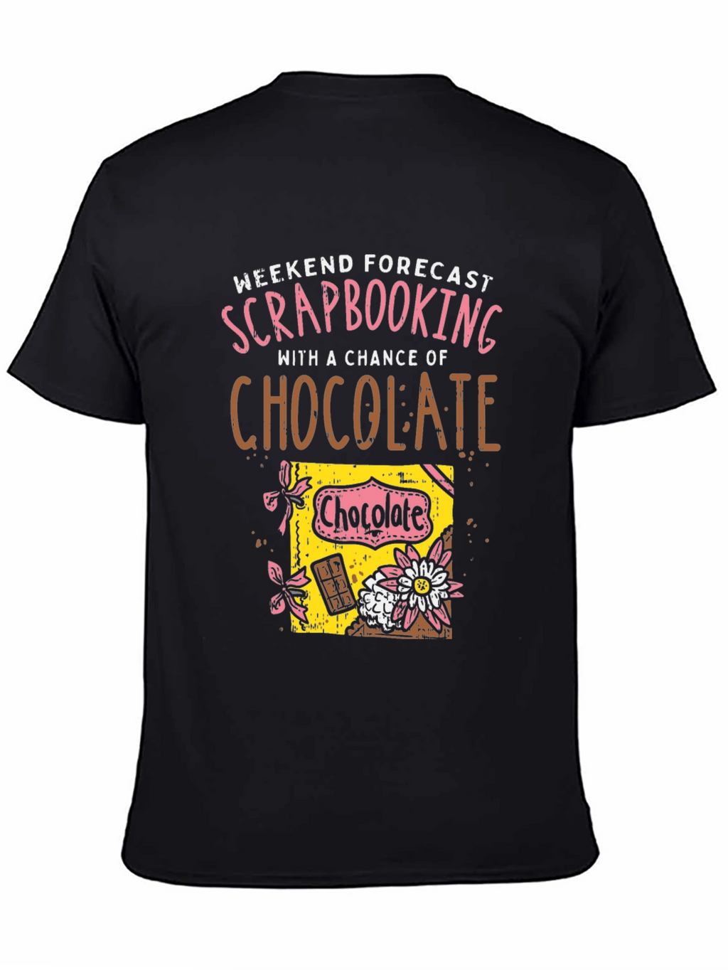 Scrapbooking & Chocolate T-Shirt