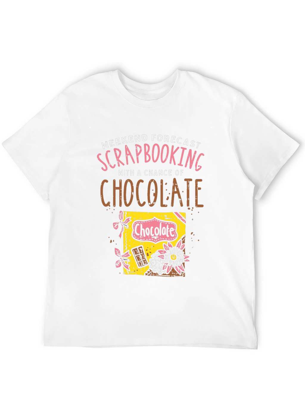 Scrapbooking & Chocolate T-Shirt