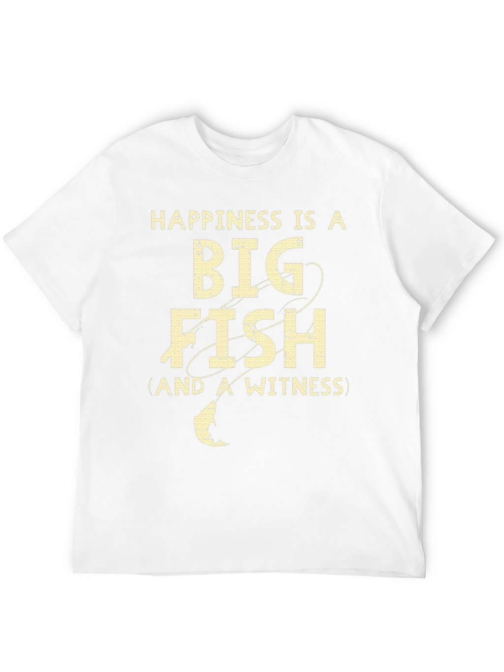 Happiness is a Big Fish T-Shirt
