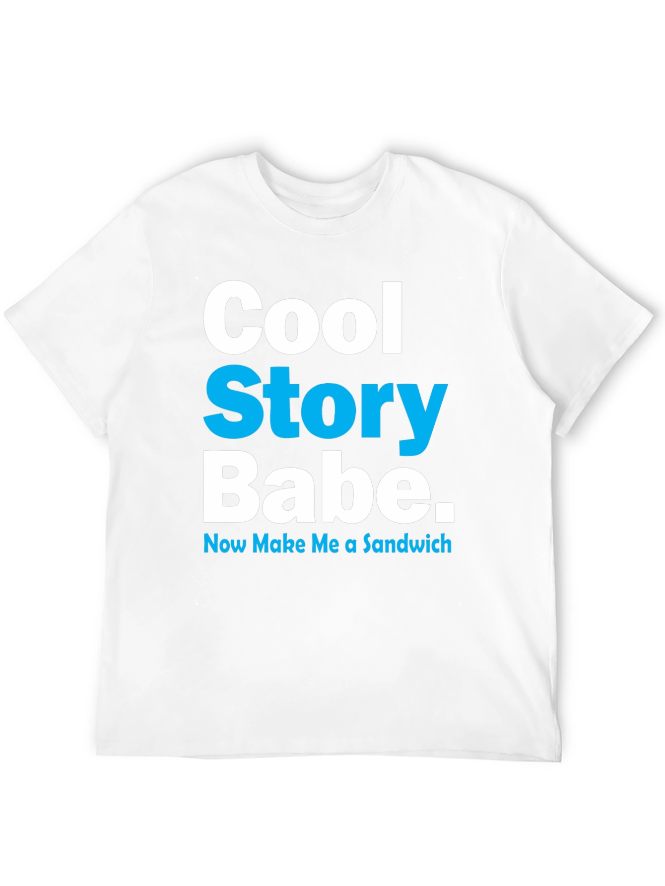 Cool Story Babe T-Shirt - Novelty Graphic Tee