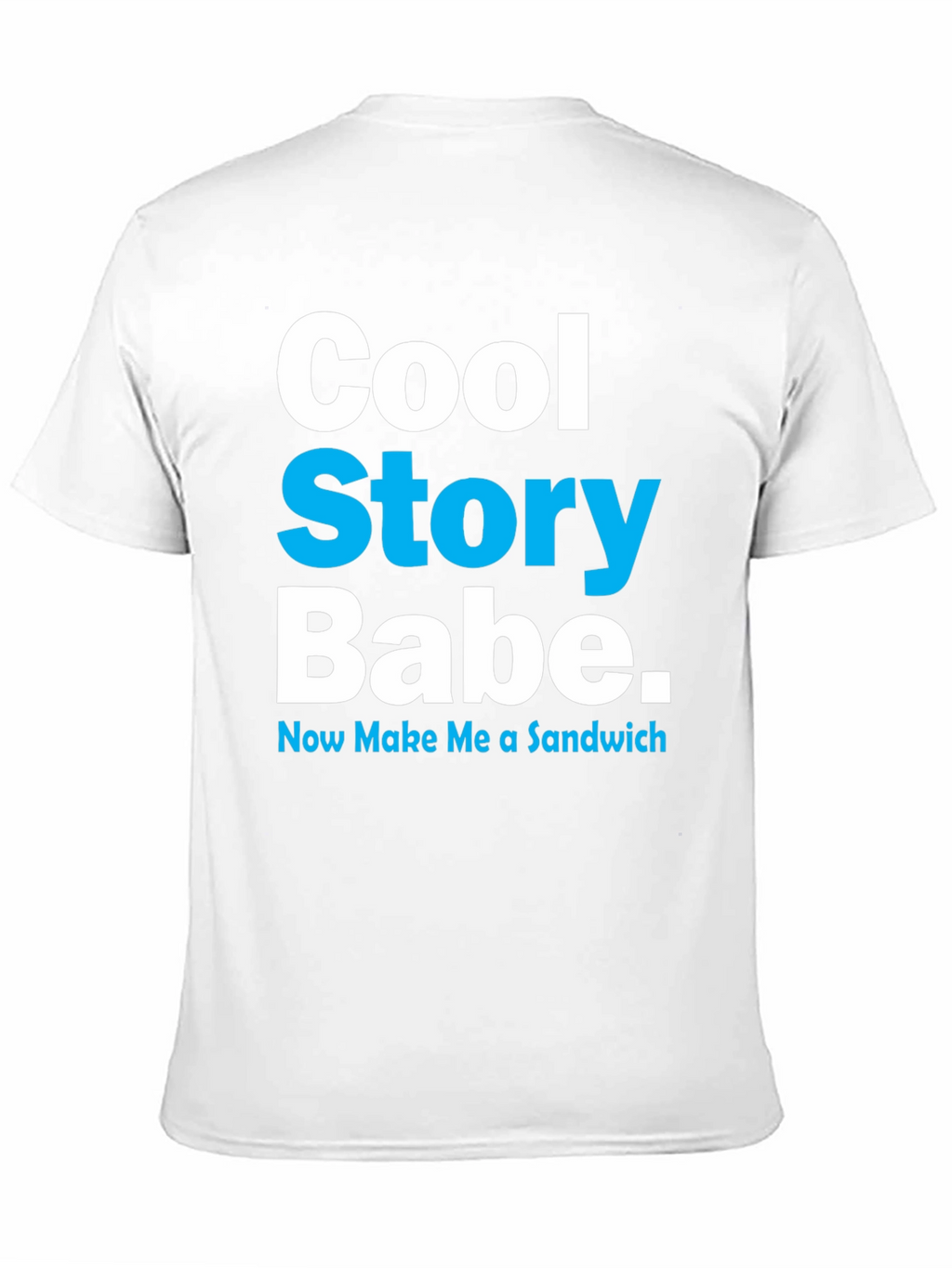 Cool Story Babe T-Shirt - Novelty Graphic Tee