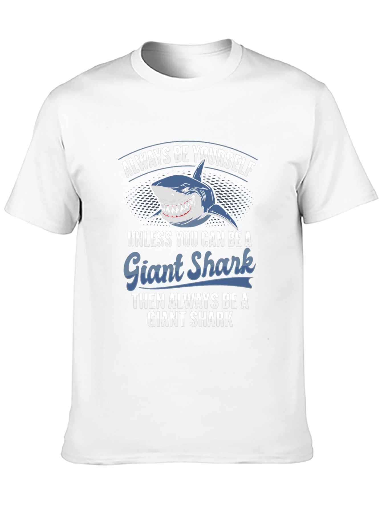Giant Shark T-Shirt - Always Be Yourself Graphic Tee