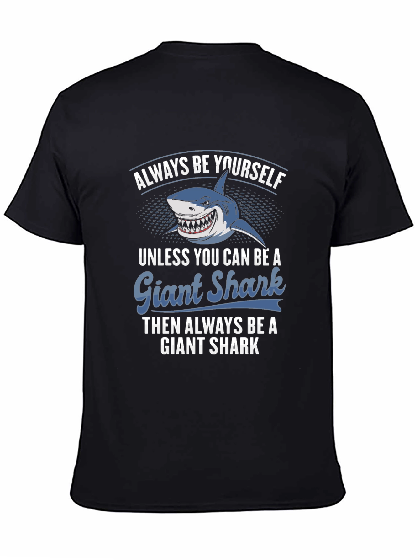 Giant Shark T-Shirt - Always Be Yourself Graphic Tee