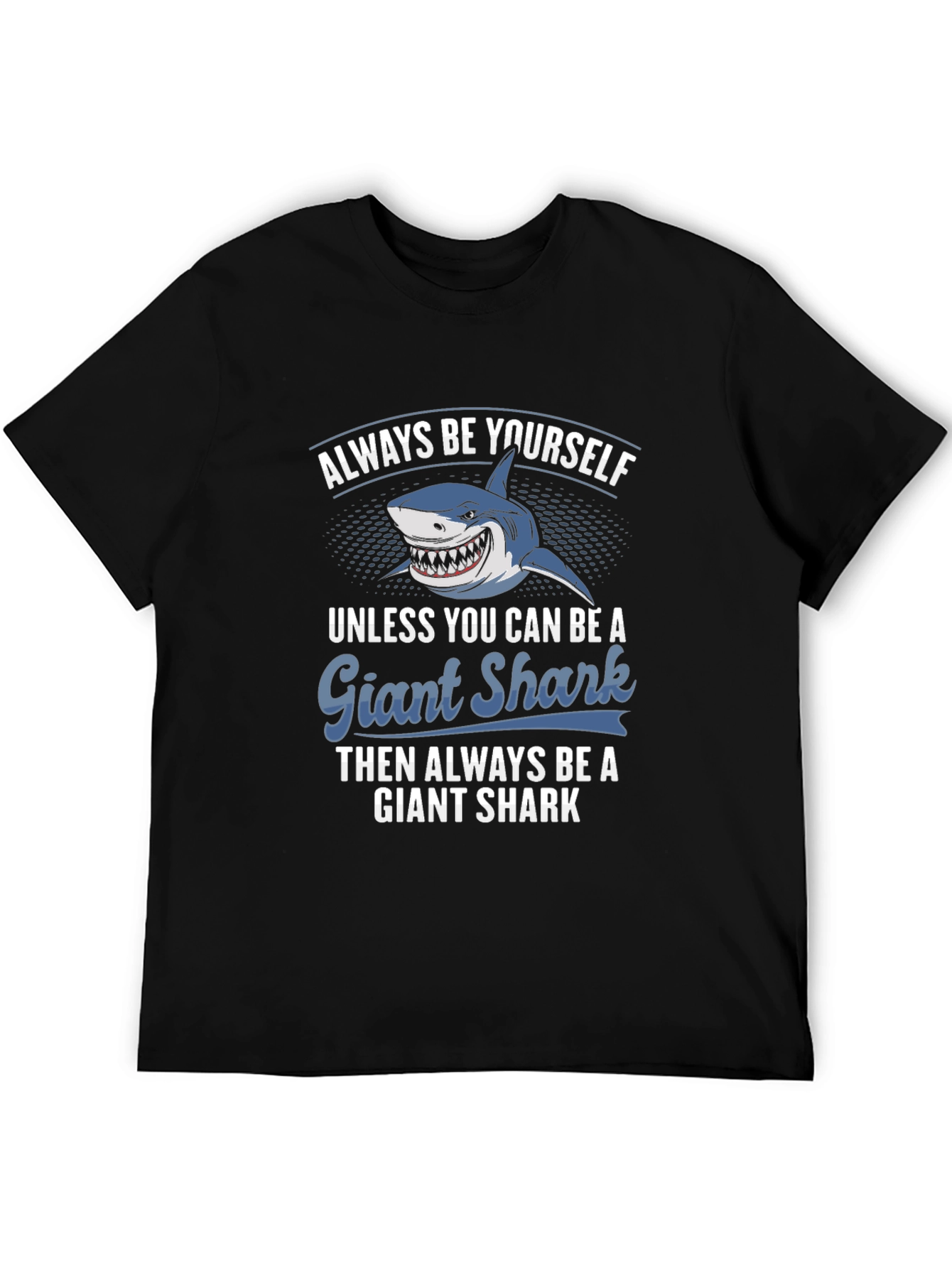 Giant Shark T-Shirt - Always Be Yourself Graphic Tee