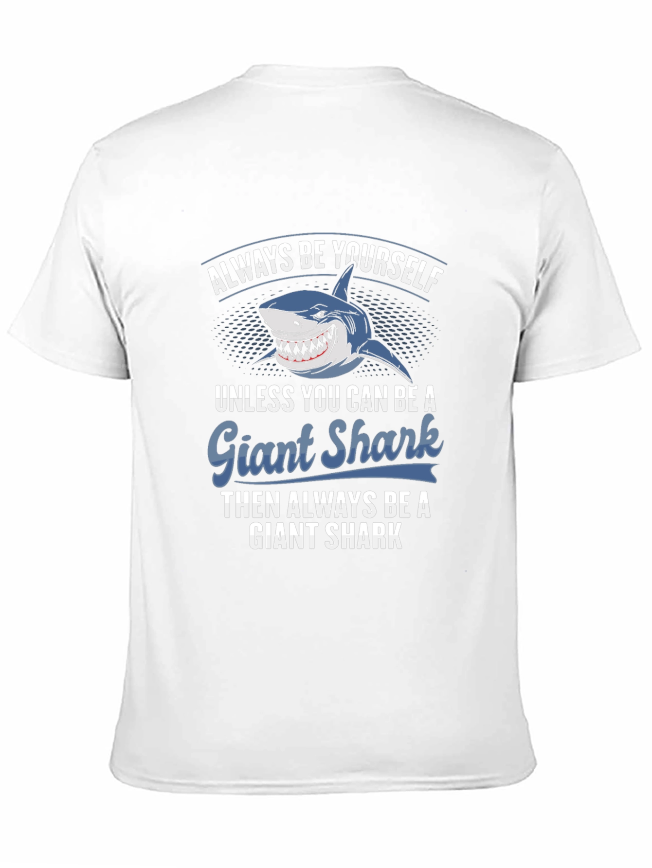 Giant Shark T-Shirt - Always Be Yourself Graphic Tee