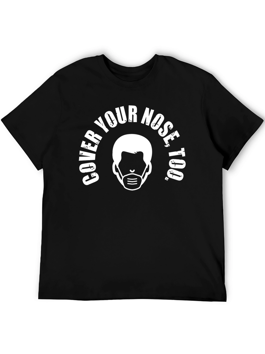 Cover Your Nose Too Graphic T-Shirt
