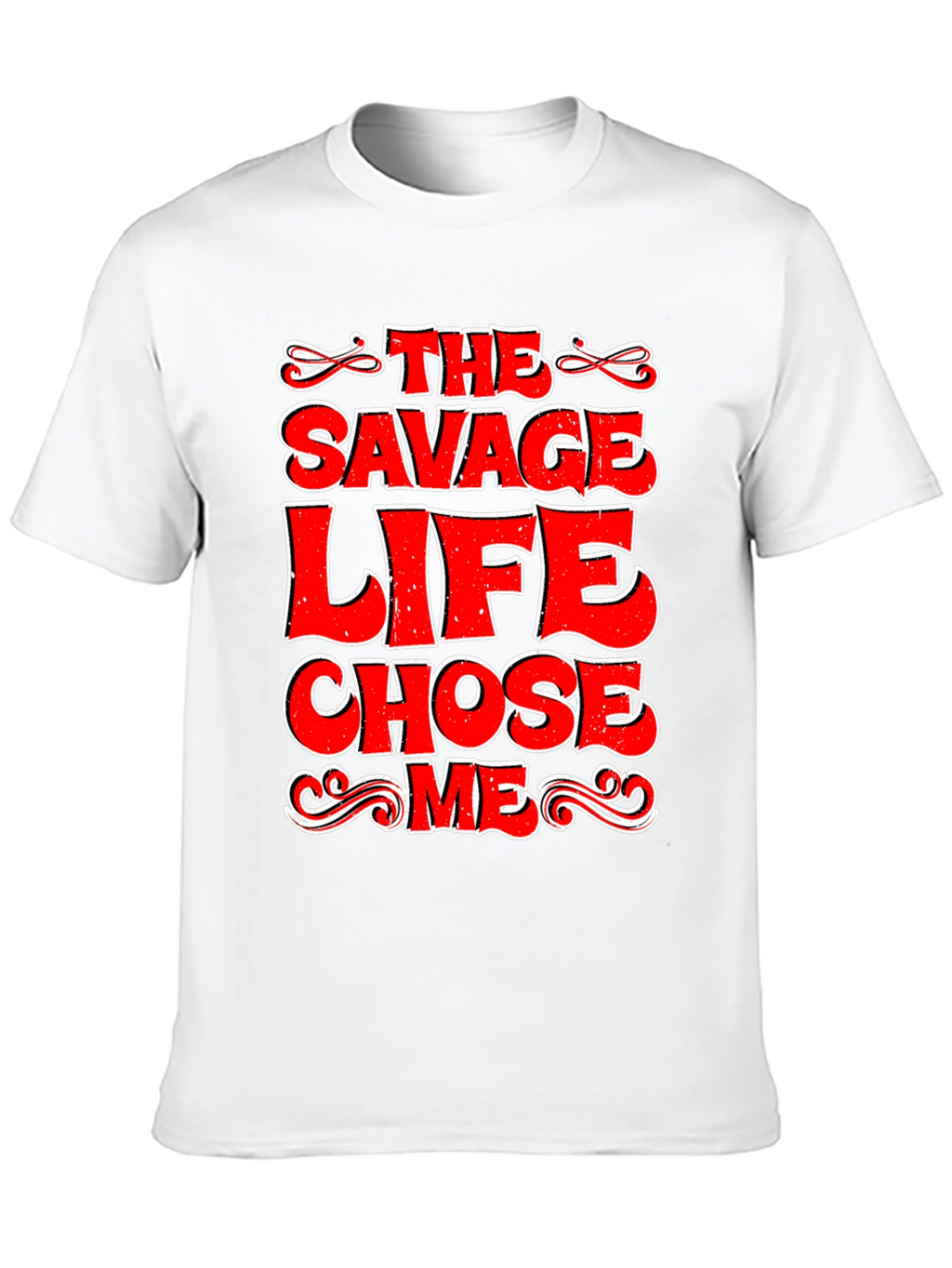The Savage Life Chose Me Graphic T-Shirt