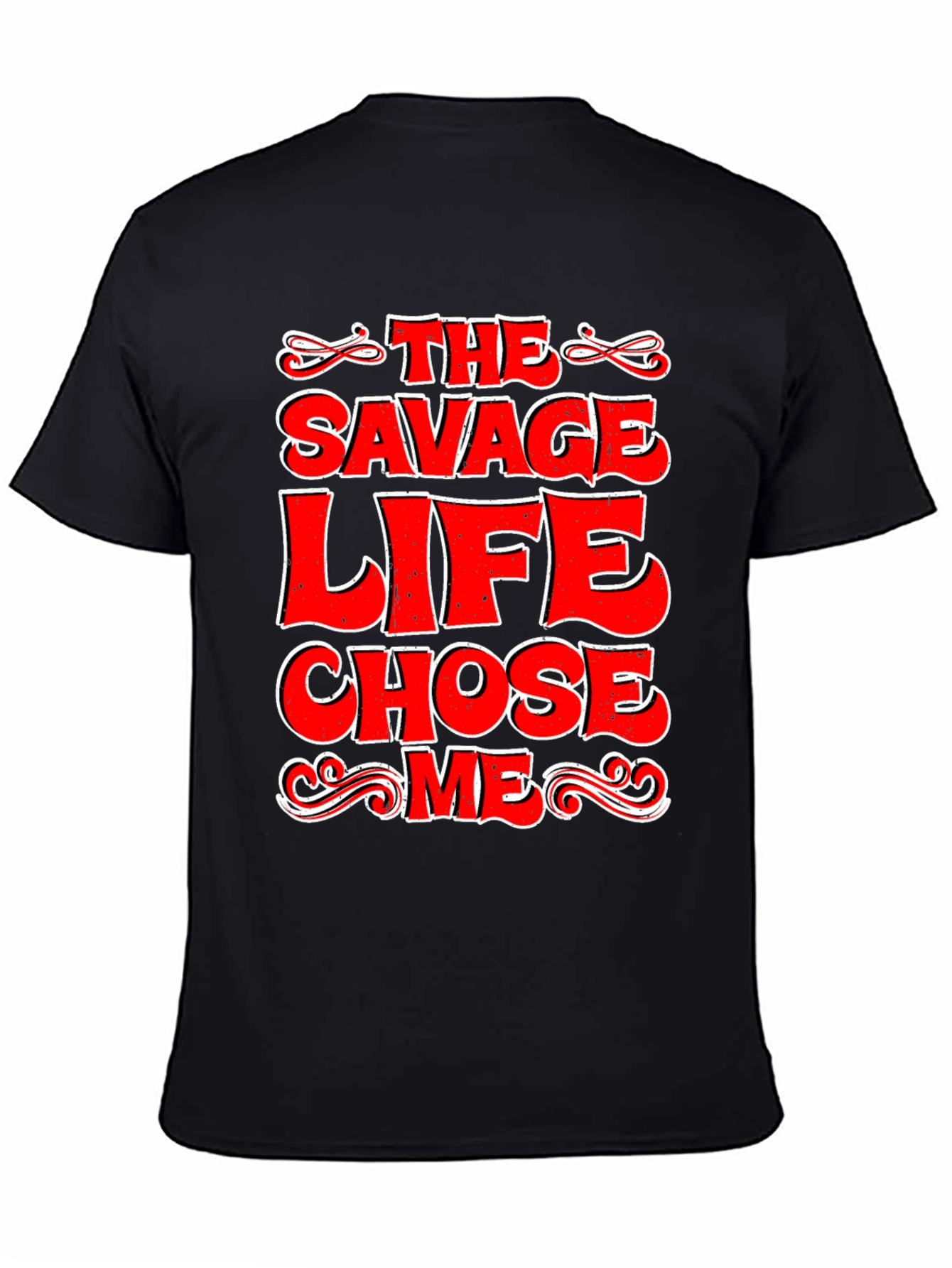 The Savage Life Chose Me Graphic T-Shirt