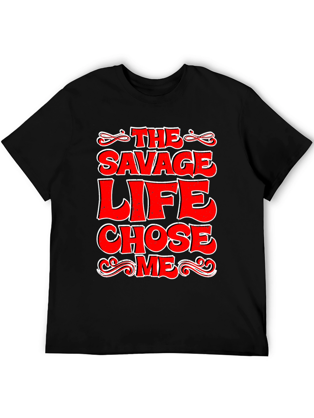 The Savage Life Chose Me Graphic T-Shirt