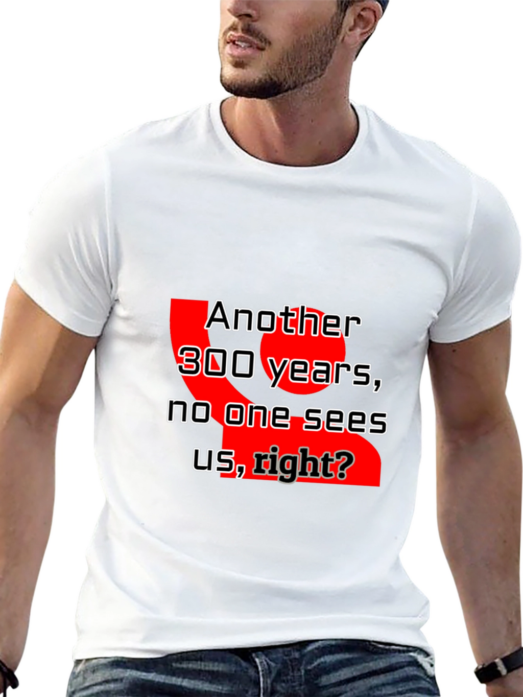 Humorous Another 300 Years Graphic Tee