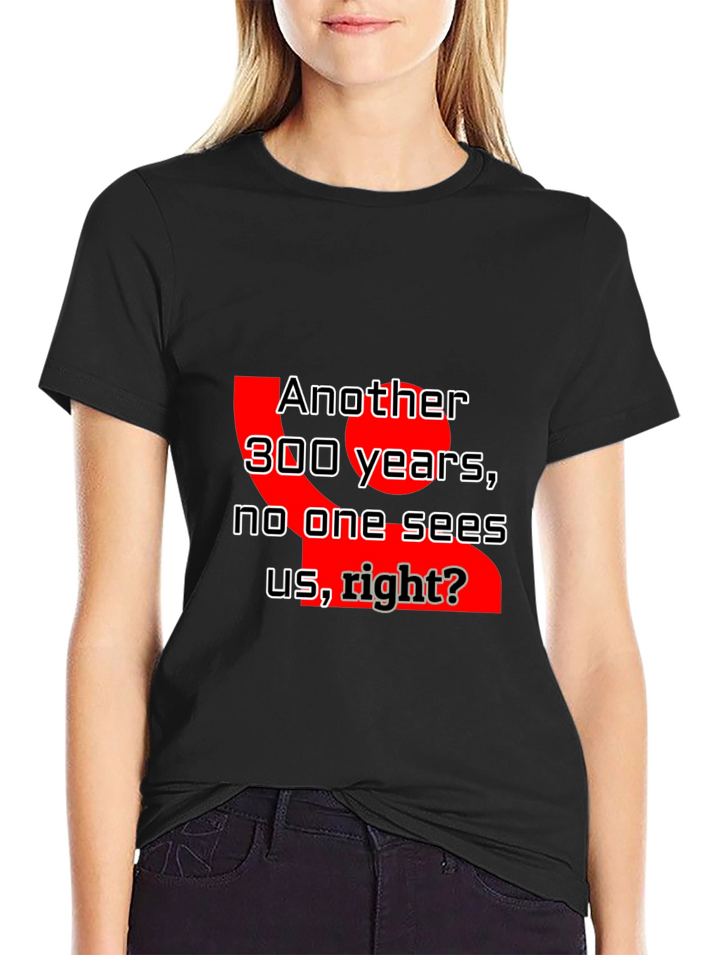 Humorous Another 300 Years Graphic Tee
