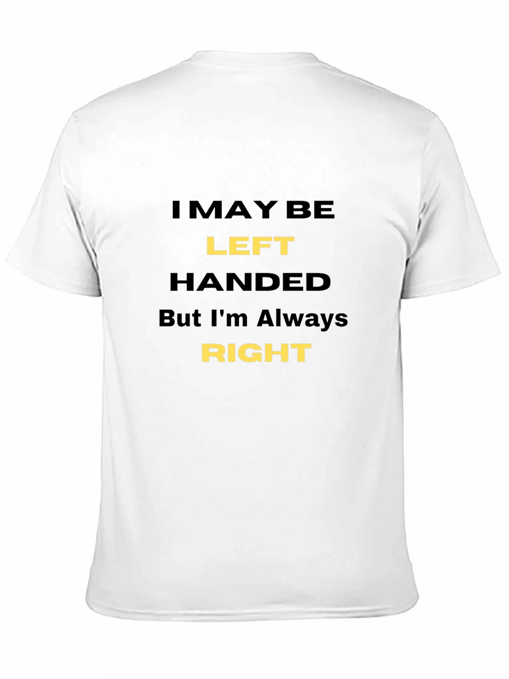 Funny Left-Handed T-Shirt - Always Right!