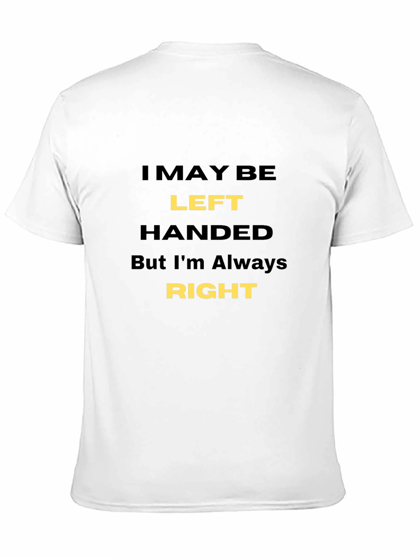 Funny Left-Handed T-Shirt - Always Right!