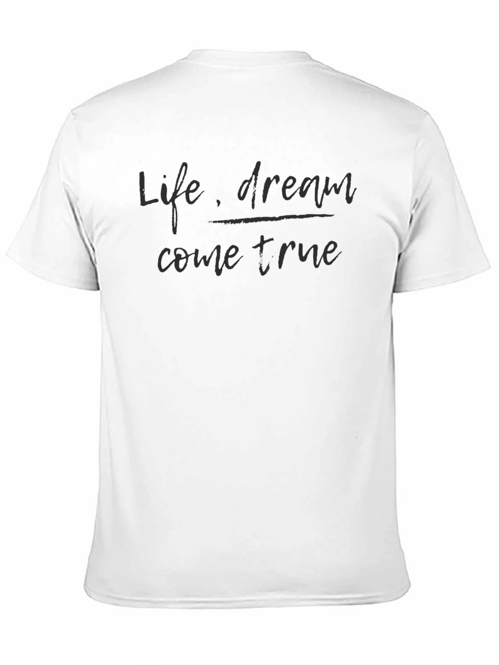 Life Dream Come True Black T-Shirt