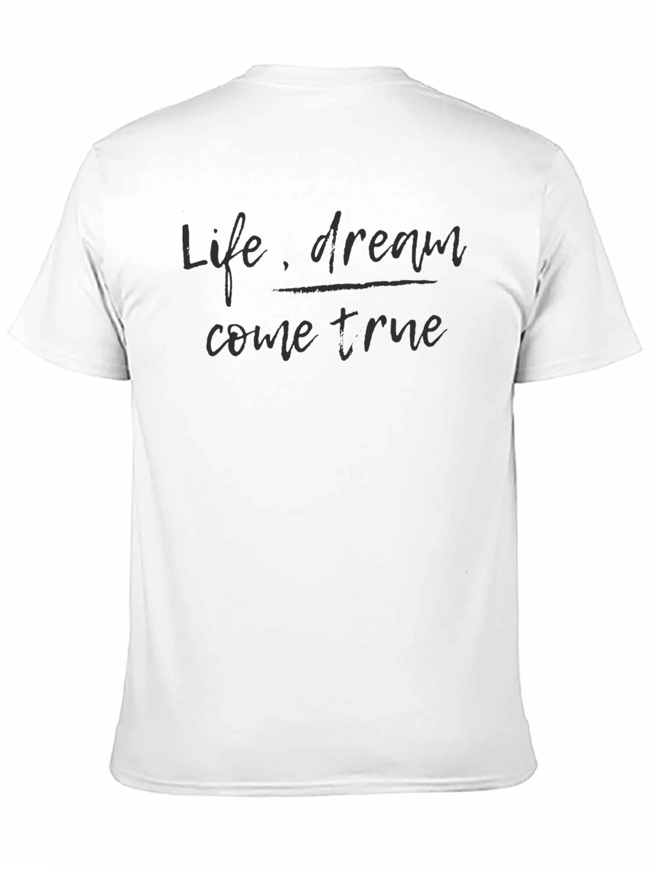 Life Dream Come True Black T-Shirt