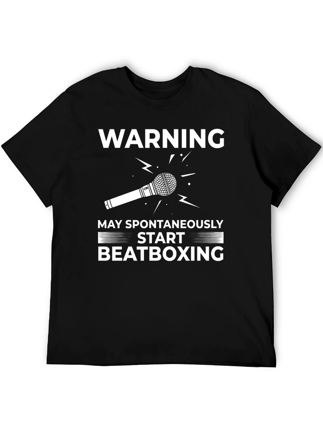 Warning May Spontaneously Start Beatboxing T-Shirt