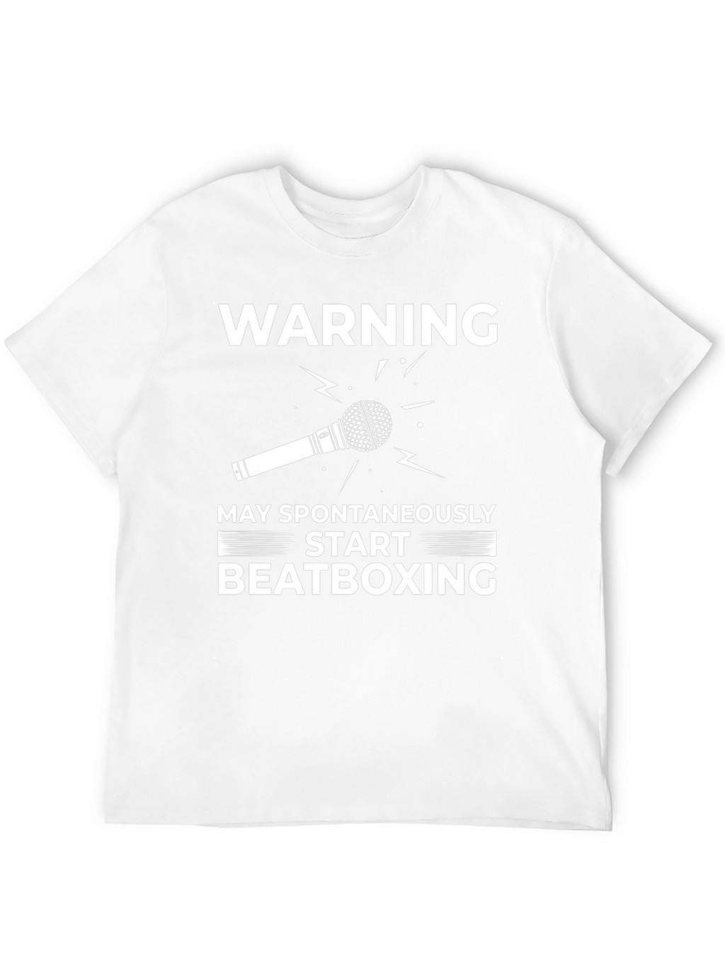 Warning May Spontaneously Start Beatboxing T-Shirt