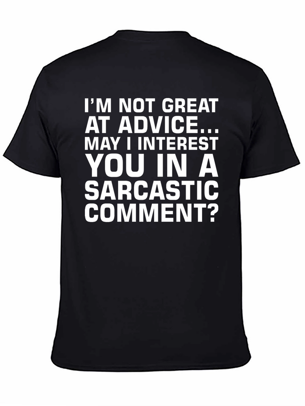 Sarcastic Comment T-Shirt - Funny Graphic Tee
