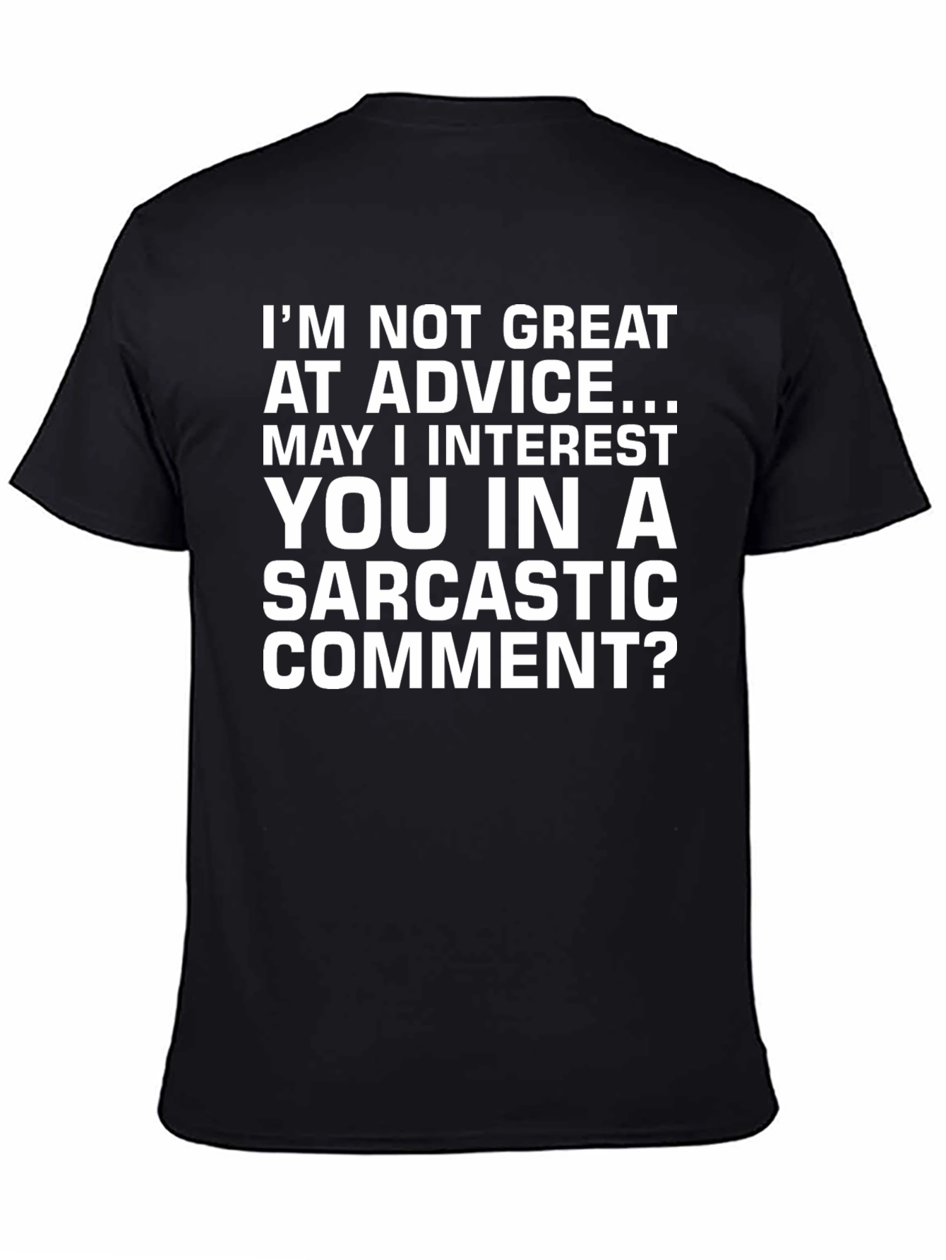 Sarcastic Comment T-Shirt - Funny Graphic Tee