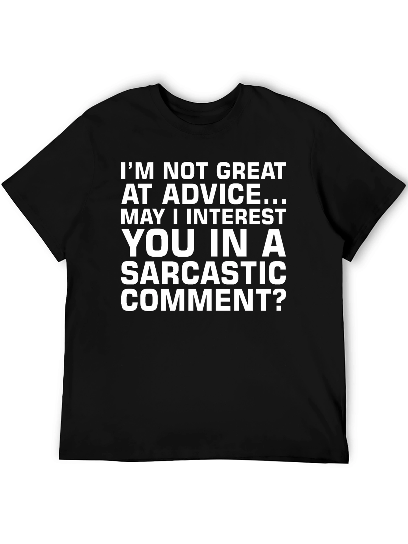 Sarcastic Comment T-Shirt - Funny Graphic Tee