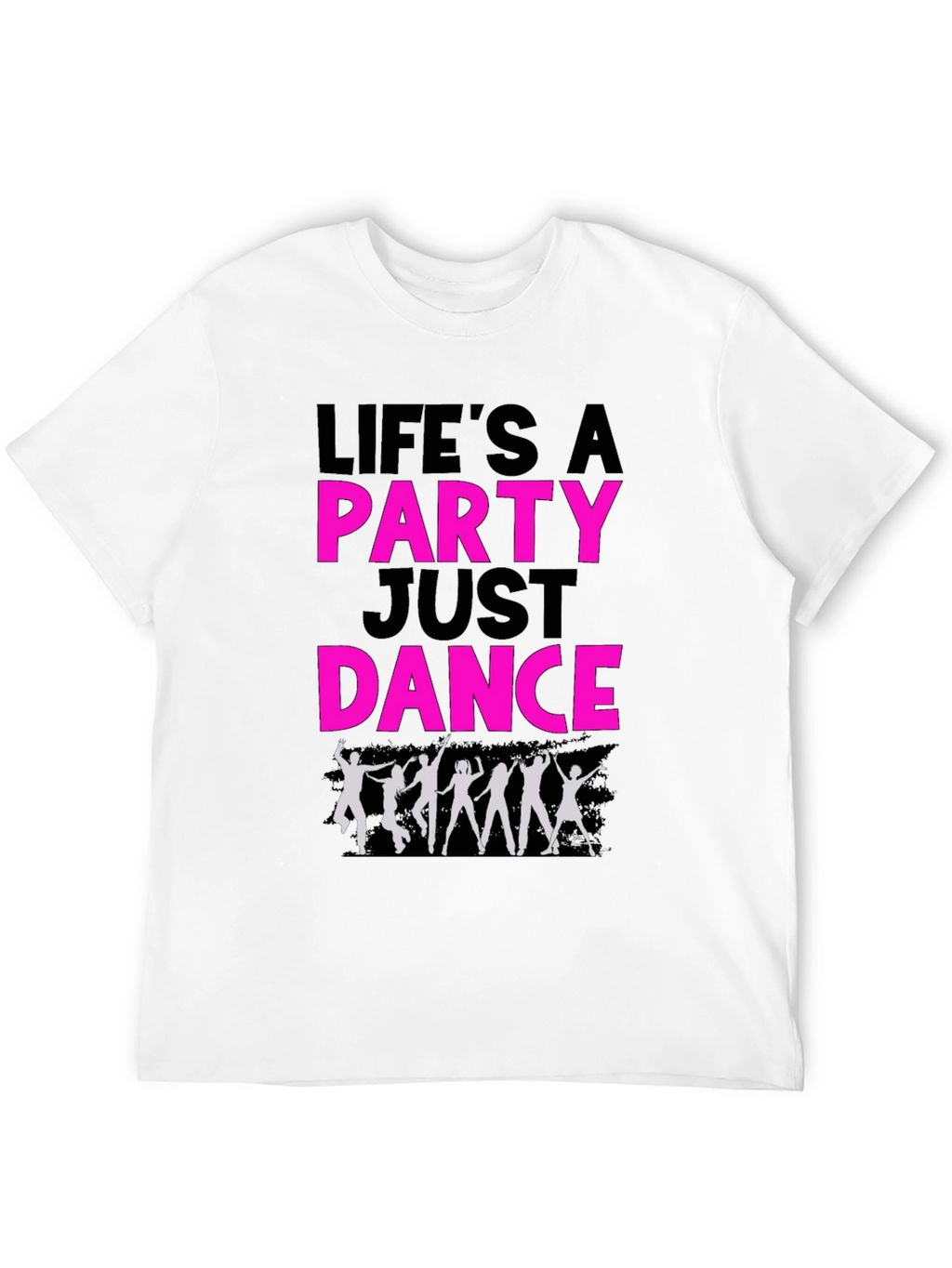 Lifes a Party Just Dance Graphic Tee