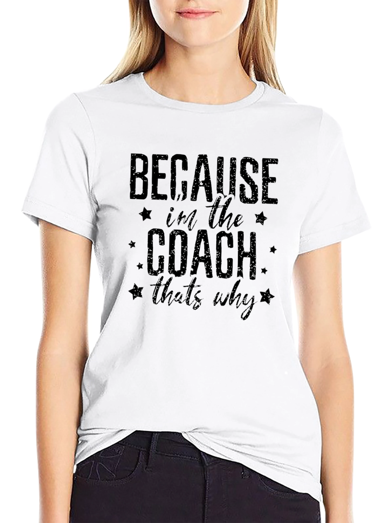 Because Im the Coach Thats Why T-Shirt
