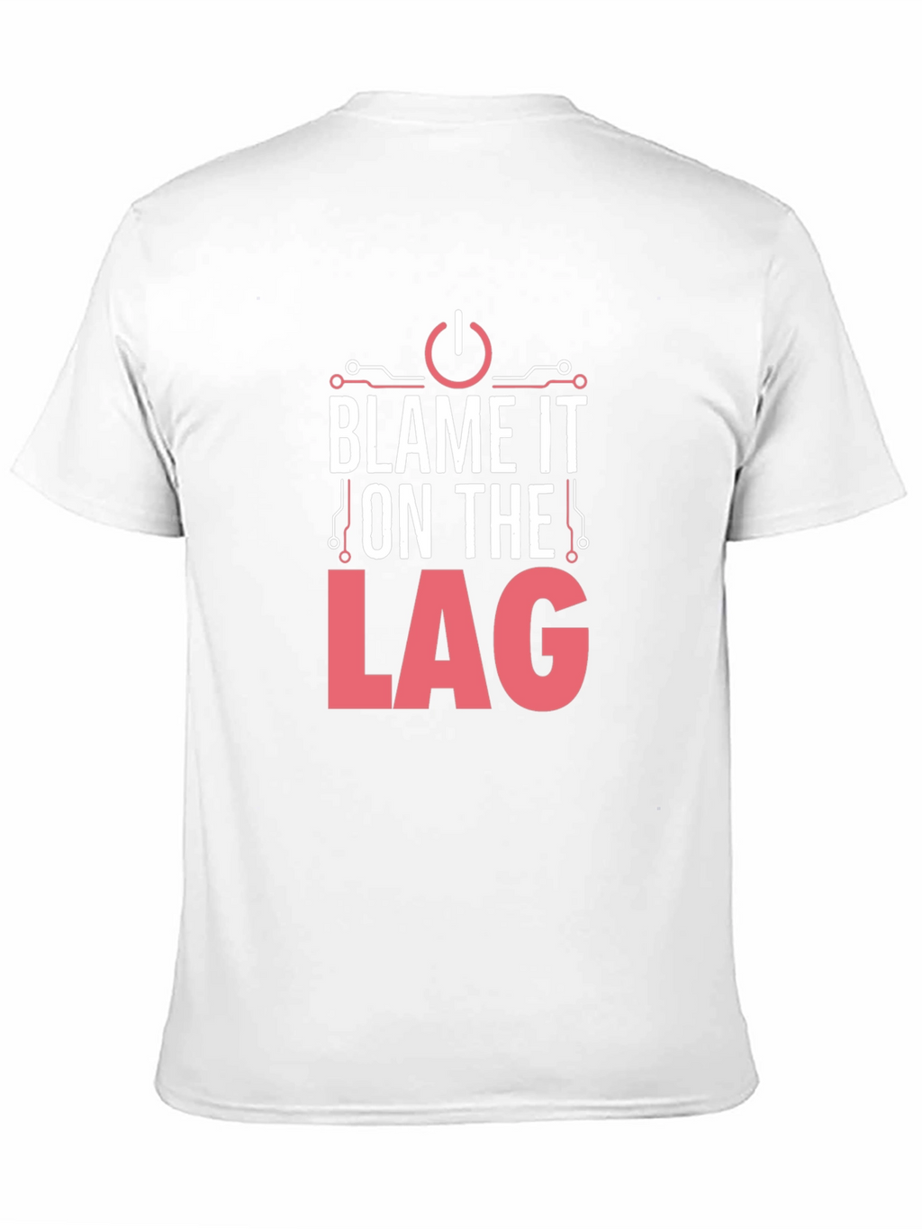 Blame It On The Lag - Gamer T-Shirt