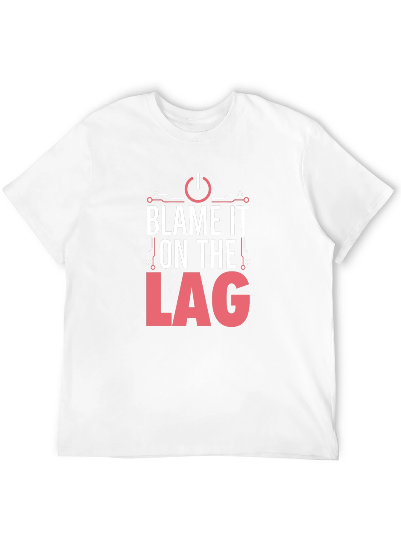 Blame It On The Lag - Gamer T-Shirt