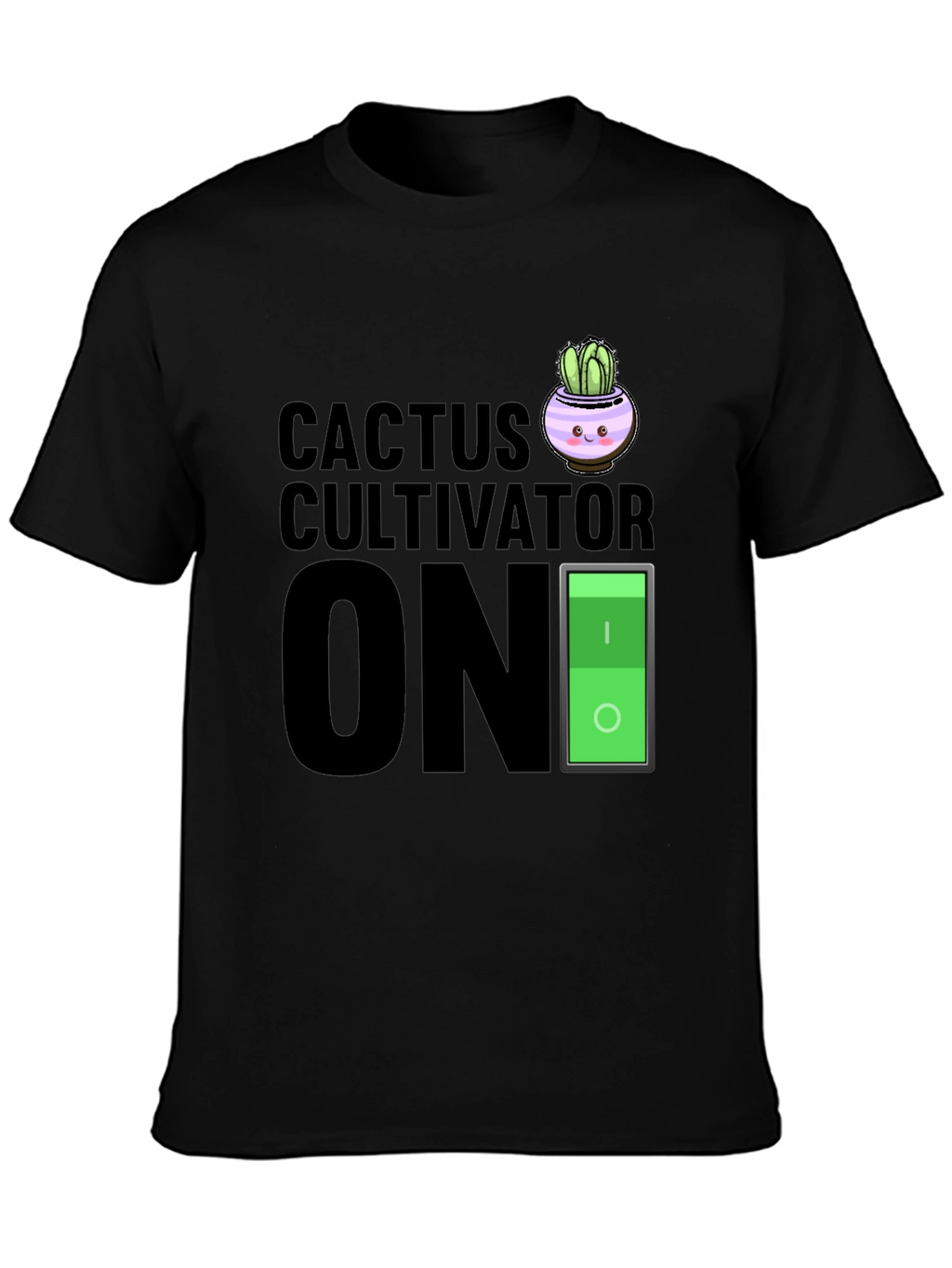 Cactus Cultivator ON Black Graphic T-Shirt