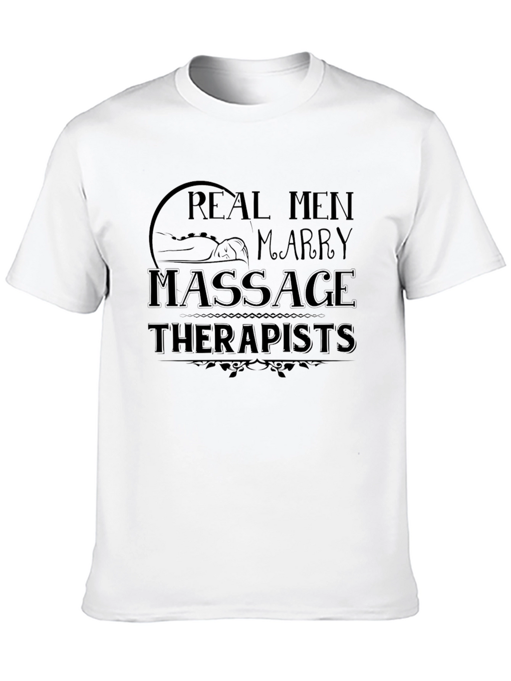 Real Men Marry Massage Therapists Black T-Shirt