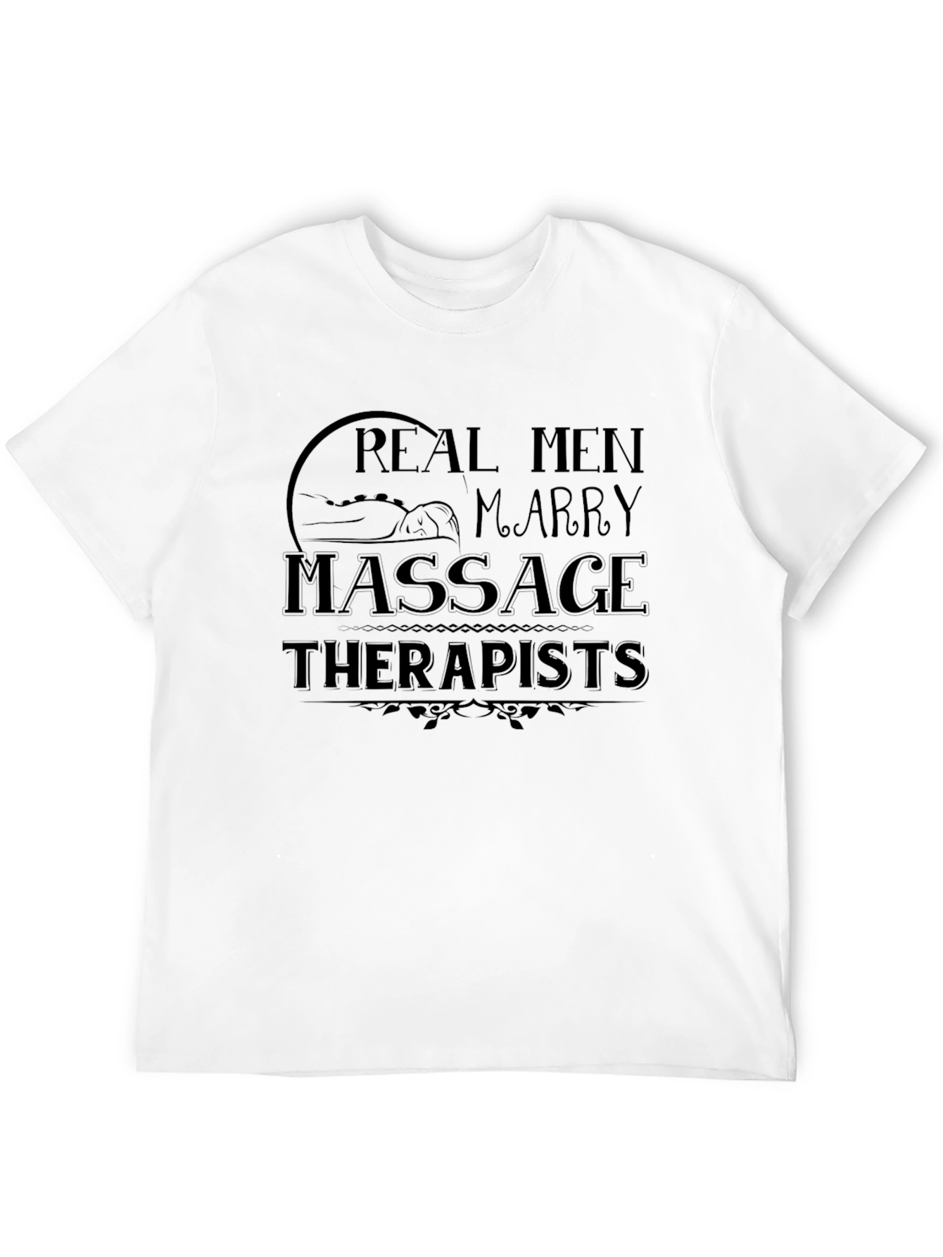 Real Men Marry Massage Therapists Black T-Shirt