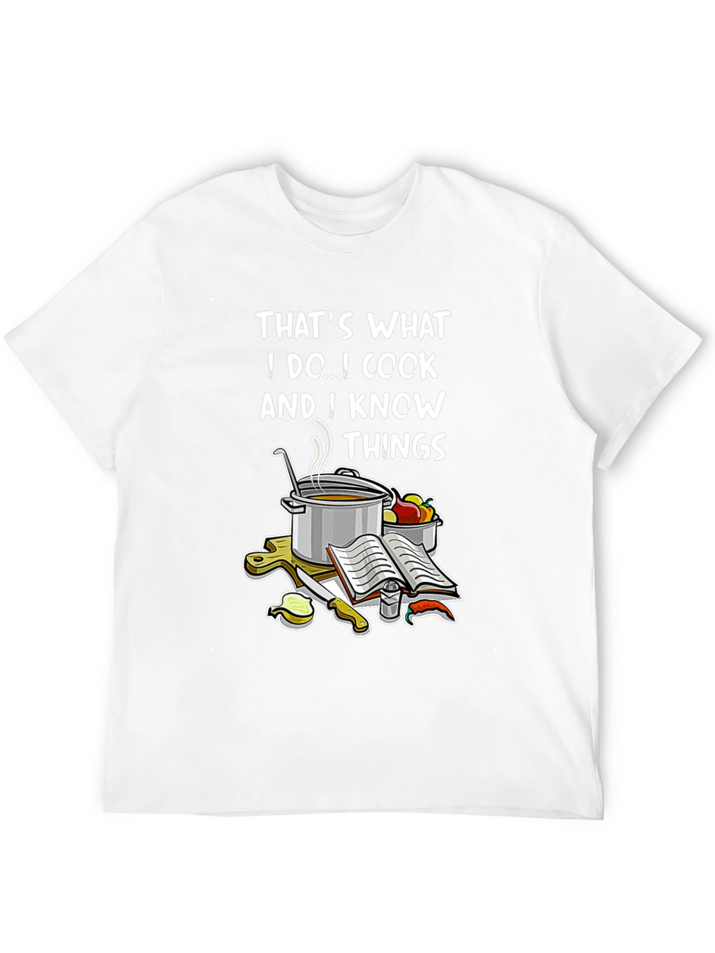 Cook and Know Things T-Shirt