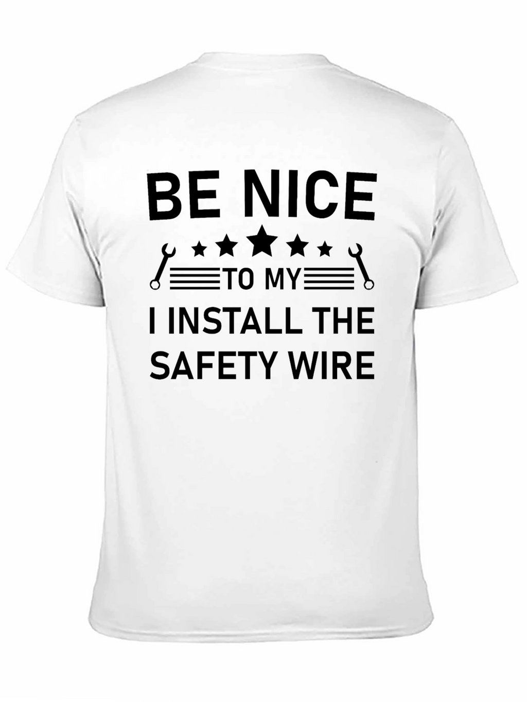 Be Nice Safety Wire Installer T-Shirt