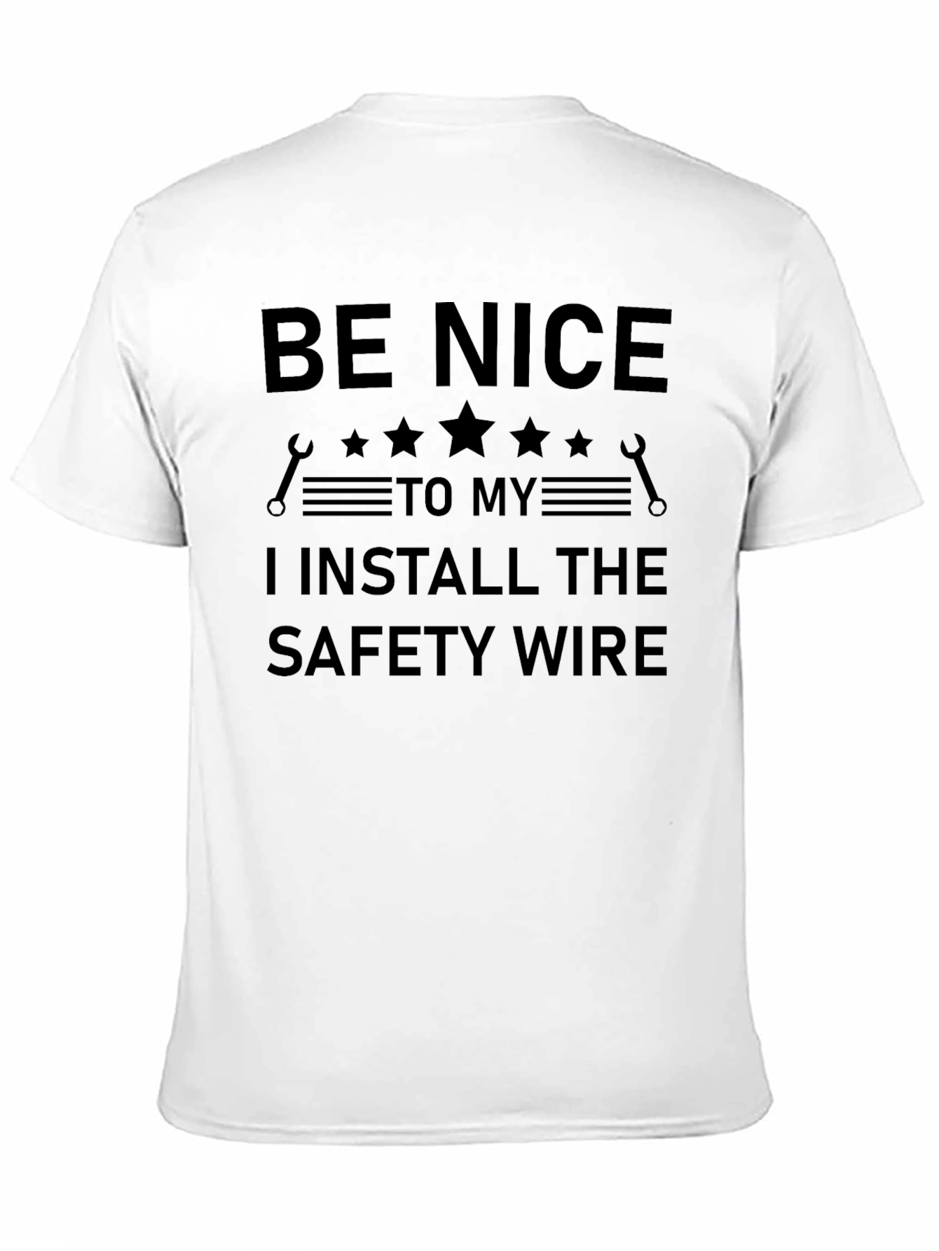 Be Nice Safety Wire Installer T-Shirt