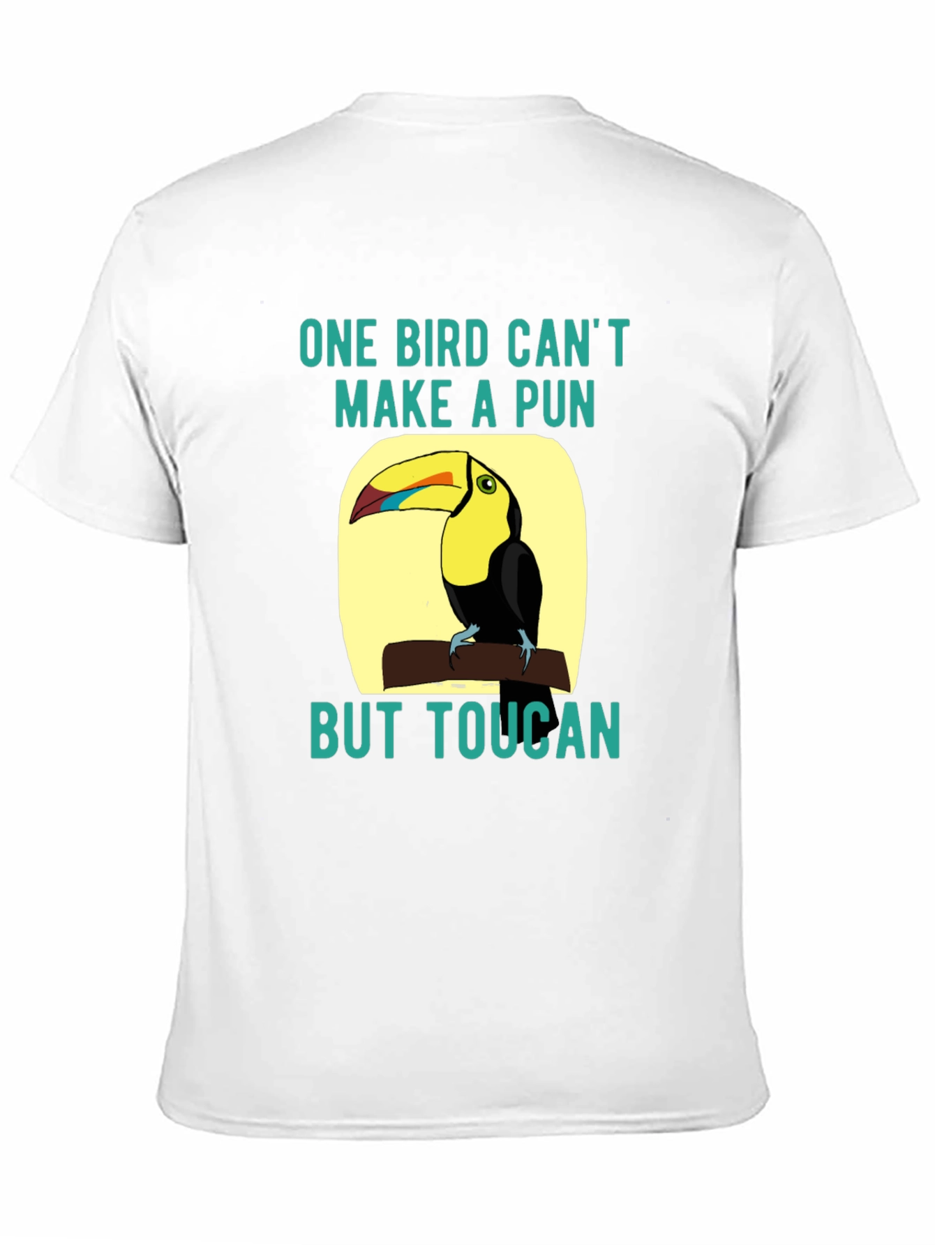 Toucan Pun T-Shirt: One Bird Cant Make a Pun