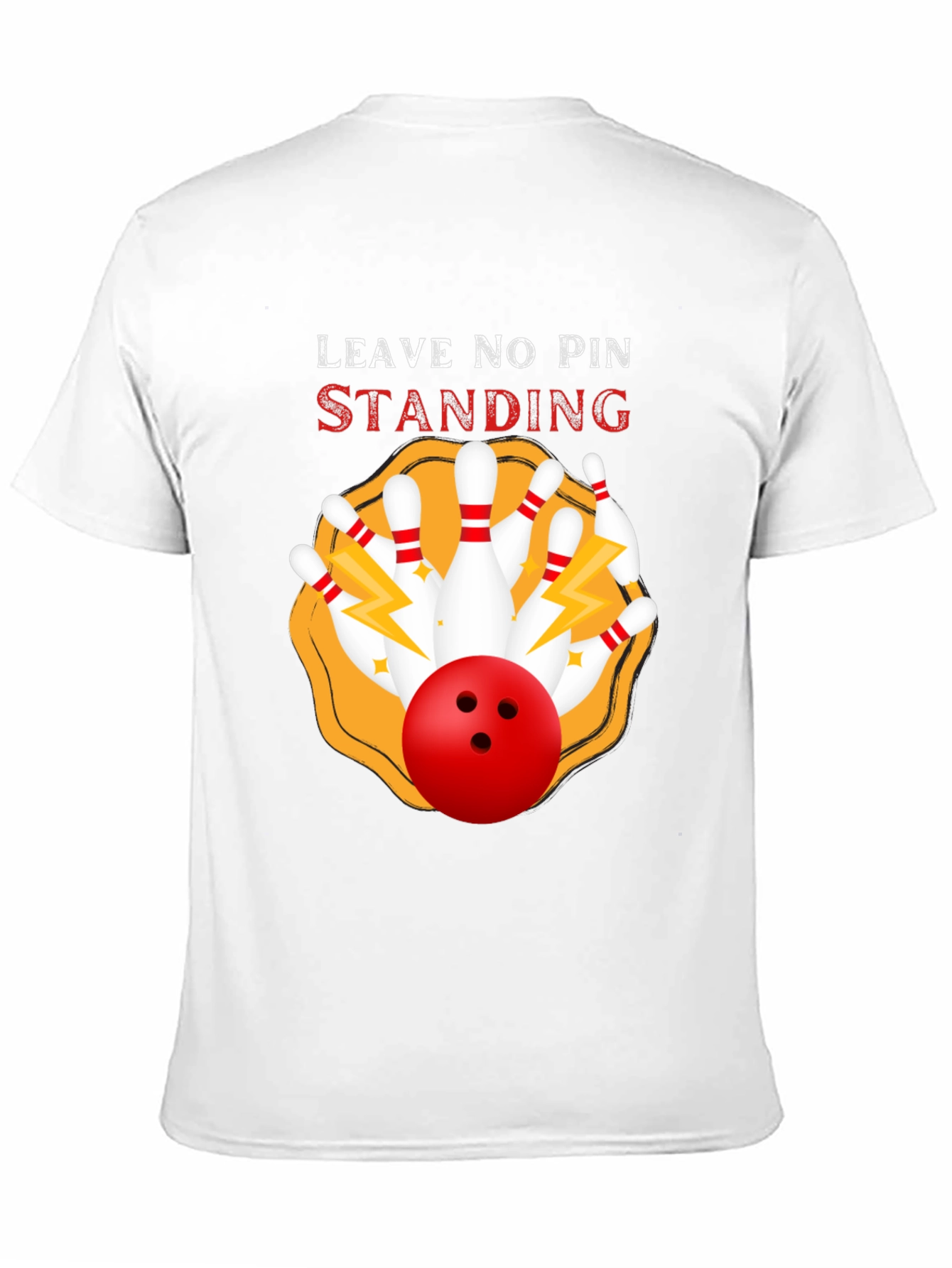 Bowling T-Shirt - Leave No Pin Standing!