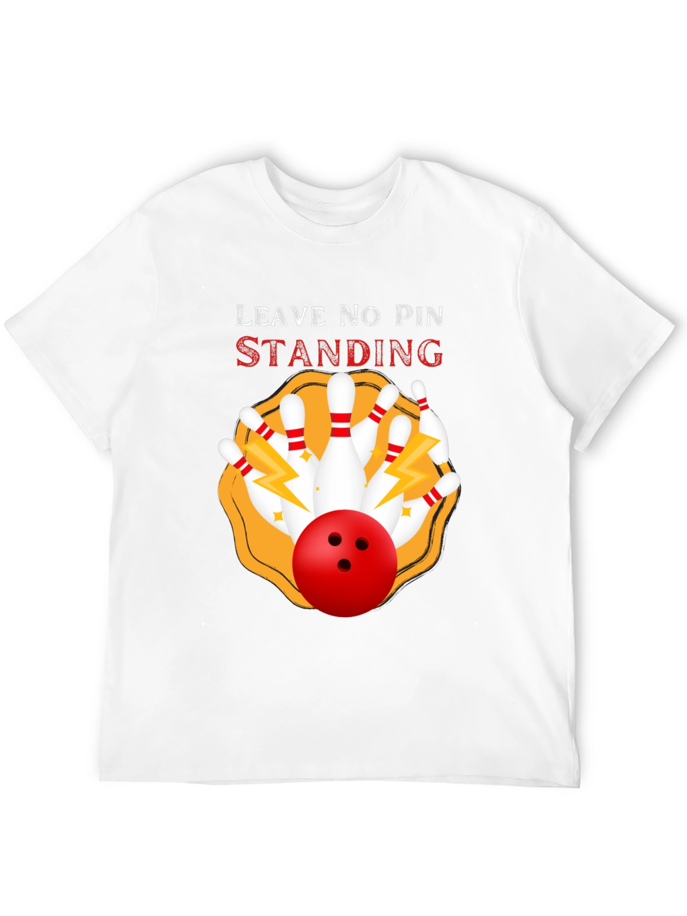 Bowling T-Shirt - Leave No Pin Standing!
