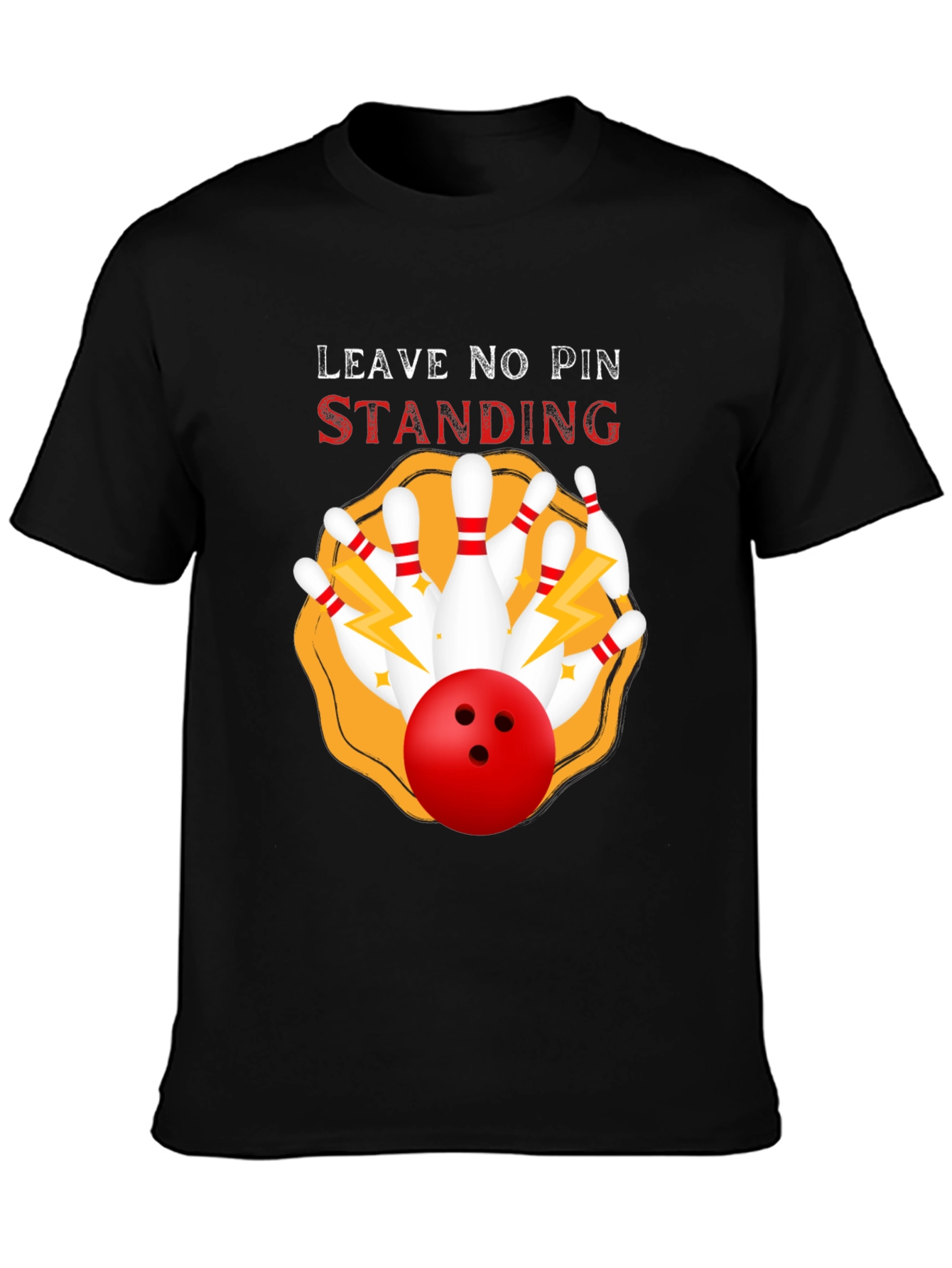 Bowling T-Shirt - Leave No Pin Standing!
